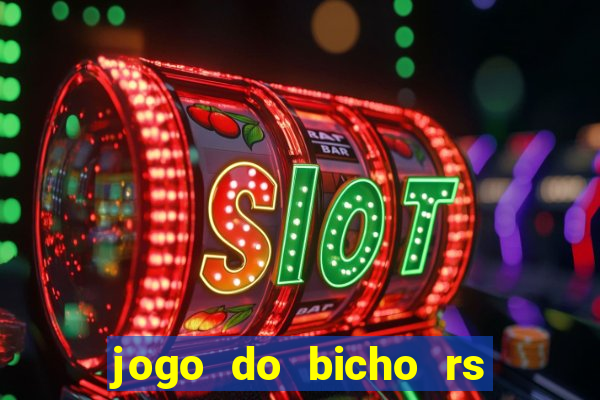 jogo do bicho rs resultado certo de hoje 14h 18h rj hoje